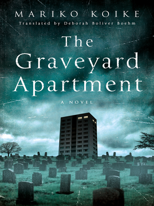 Title details for The Graveyard Apartment by Mariko Koike - Wait list